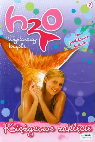 H2O wystarczy kropla 7 Ksi�ycowe zakl�cie - Monika Kiersnowska