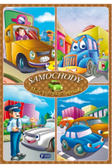 Moje pierwsze bajeczki Samochody