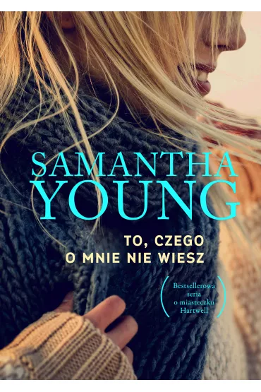 To, czego o mnie nie wiesz. Hart's Boardwalk. Tom 3 - Samantha Young