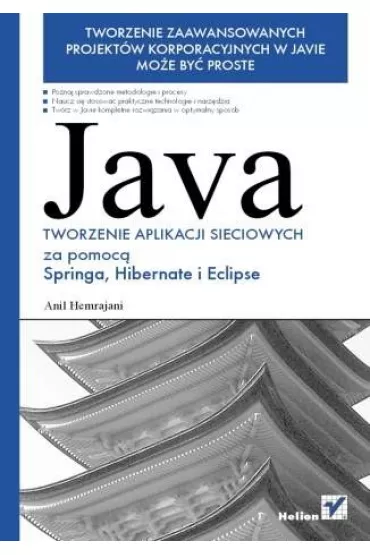 Java. Tworzenie aplikacji sieciowych za pomoc� Springa, Hibernate i Eclipse - Anil Hemrajani