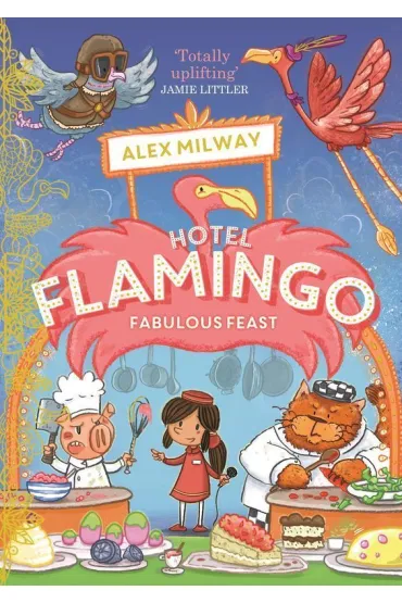 Hotel Flamingo: Fabulous Feast - Alex  Milway