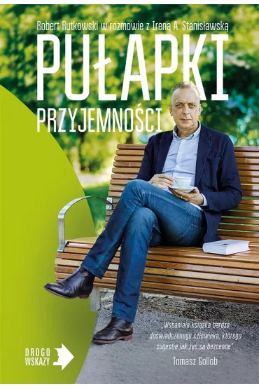 Puapki przyjemnoci - Irena A. Stanisawska, Robert Rutkowski