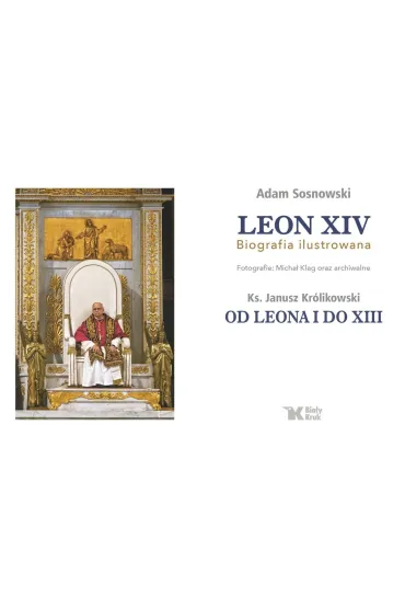 Leon XIV. Biografia ilustrowana - Adam Sosnowski, Janusz Kr�likowski, Micha� Klag