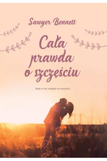 Ca�a prawda o szcz�ciu - Sawyer Bennett