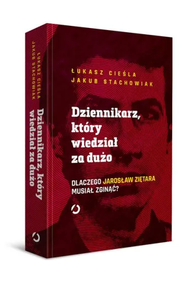 Dziennikarz, kt�ry wiedzia� za du�o. Dlaczego Jaros�aw Zi�tara musia� zgin��? - Jakub  Stachowiak, �ukasz  Cie�la