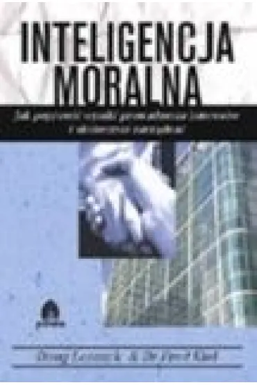 Inteligencja moralna - Fred Kiel, Doug Lennick