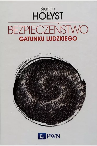 Bezpiecze�stwo gatunku ludzkiego Tom 4 - Brunon Ho�yst