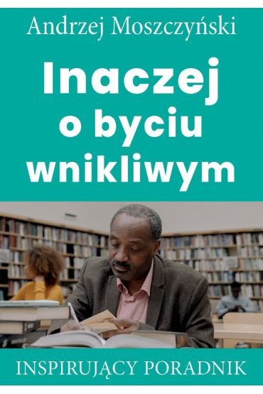 Inaczej o byciu wnikliwym