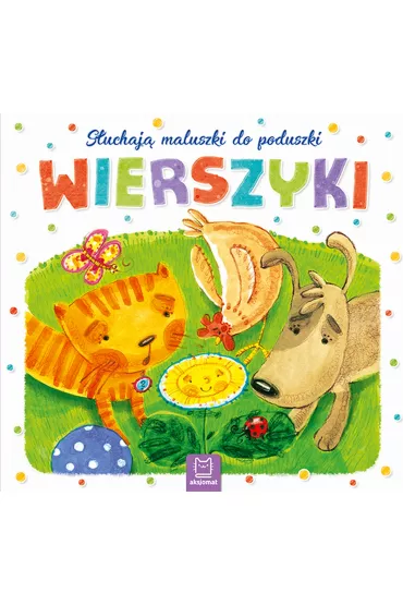 S�uchaj� maluszki do poduszki. Wierszyki