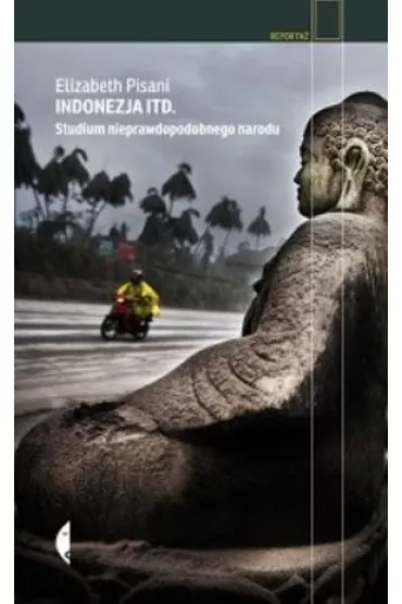 Indonezja itd. Studium nieprawdopodobnego narodu - Elizabeth Pisani