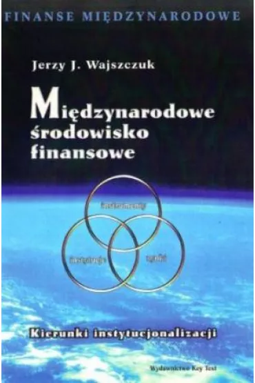 Mi�dzynarodowe �rodowisko finansowe - Jerzy J Wajszczuk
