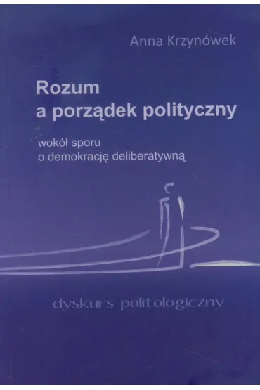 Rozum a porz�dek polityczny - Anna Krzyn�wek