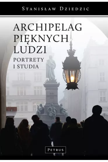Archipelag Pi�knych Ludzi - Stanis�aw Dziedzic