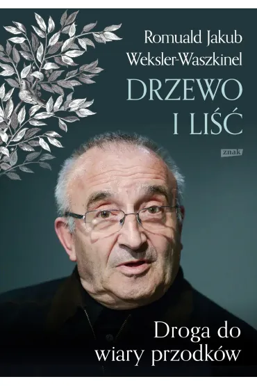 Li�� i drzewo. Powr�t do wiary przodk�w - Romuald Jakub  Weksler-Waszkinel