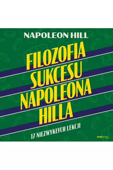 Audiobook Filozofia sukcesu Napoleona Hilla. 17 niezwyk�ych lekcji mp3 - Napoleon Hill