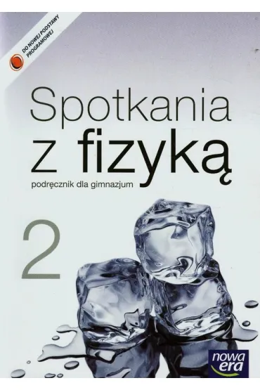 Spotkania z fizyk� 2. Podr�cznik dla gimnazjum - Gra�yna Francuz-Ornat, Maria Nowotny-R�a�ska, Teresa Kulawik
