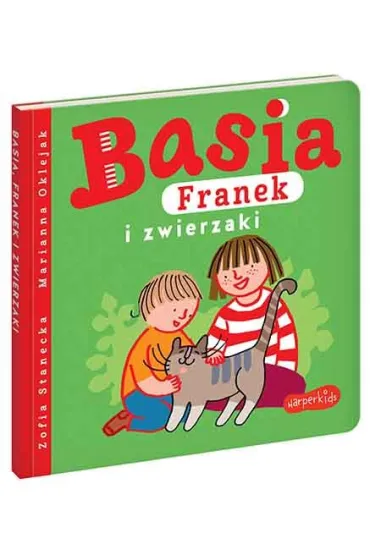 Basia, Franek i zwierzaki - Marianna Oklejak, Zofia Stanecka