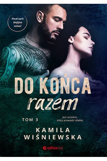 Do ko�ca razem. Mafijna mi�o��. Tom 3 - Kamila Wi�niewska