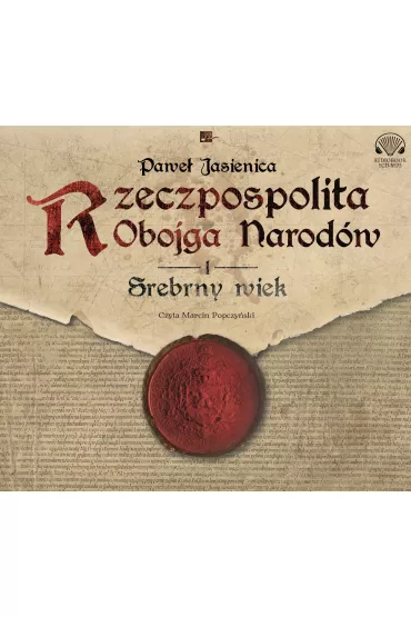 Audiobook Srebrny wiek. Rzeczpospolita Obojga Narod�w. Tom 1 CD - Pawe� Jasienica
