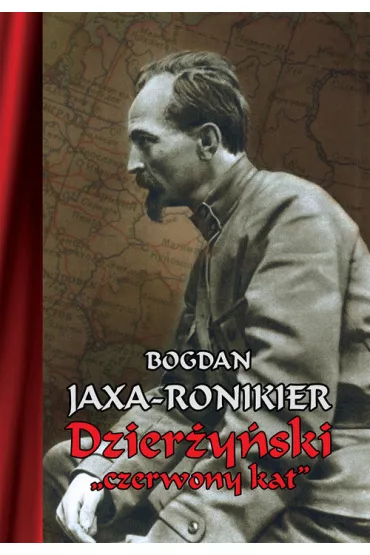 Dzier�y�ski. Czerwony Kat - Bogdan Jaxa-Ronikier