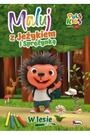 W lesie. Maluj z Je�ykiem i Spr�ynk� - Pawe�  P�ch�opek