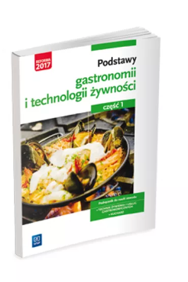 Podstawy gastronomii i technologii �ywno�ci. Cz�� 1. Podstawy gastronomii. Podr�cznik do nauki zawod�w z bran�y gastronomicznej. Szko�y ponadgimnazjalne - Anna Kmio�ek-Gizara