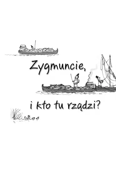 Ale historia Zygmuncie, i kto tu rz�dzi? - Artur Nowicki, Gra�yna B�kiewicz