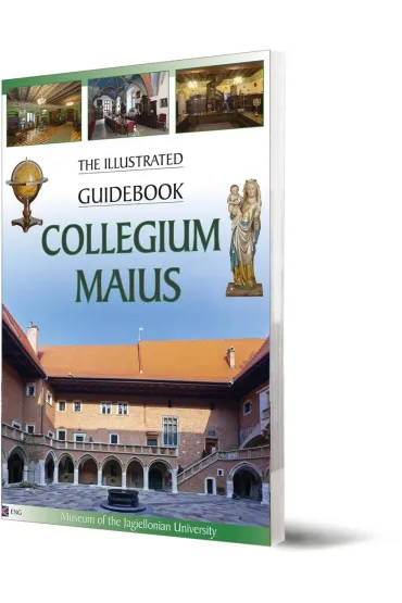 Collegium Maius The illustrated guidebook - Zofia Baranowska