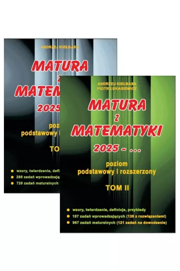 Pakiet: Matura z matematyki 2025. Poziom podstawowy i rozszerzony. Tomy 1-2 - Andrzej Kiebasa, Piotr ukasiewicz