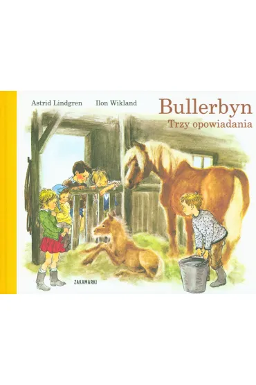 Bullerbyn. Trzy opowiadania - Astrid Lindgren