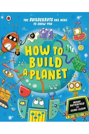 How to Build a Planet - Butterfield Moira