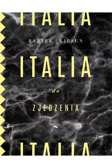 Italia do zjedzenia - Bartek Kie�un