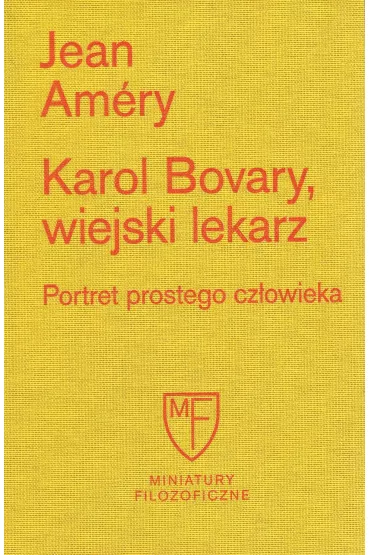 Karol Bovary, wiejski lekarz. Portret prostego cz�owieka - Amery Jean