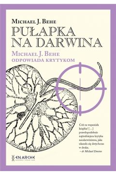 Pułapka na Darwina. Michael J. Behe odpowiada krytykom