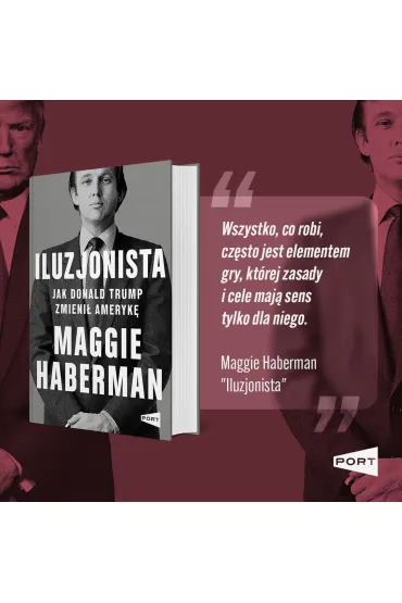 Iluzjonista. Jak Donald Trump zmieni� Ameryk� - Maggie  Haberman
