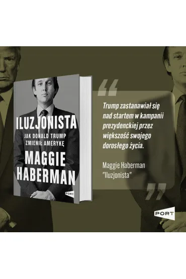 Iluzjonista. Jak Donald Trump zmieni� Ameryk� - Maggie  Haberman