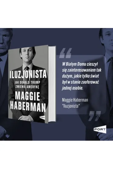 Iluzjonista. Jak Donald Trump zmieni� Ameryk� - Maggie  Haberman