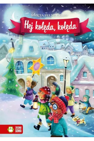 Hej kol�da kol�da/Zielona Sowa// - Aniela Cholewi�ska-Szkolik