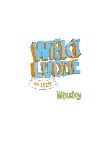 Wielcy ludzie na luzie. W�adcy - Amadeusz  Majtka