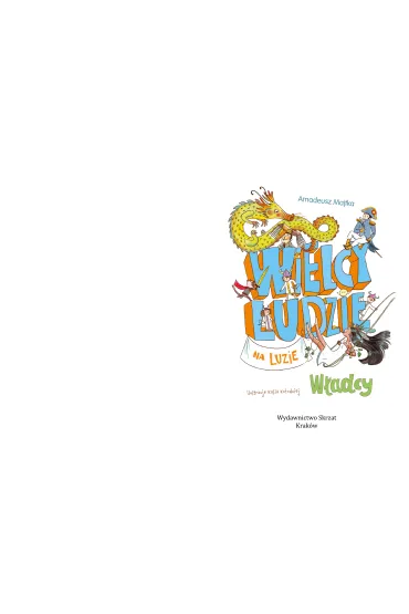 Wielcy ludzie na luzie. W�adcy - Amadeusz  Majtka