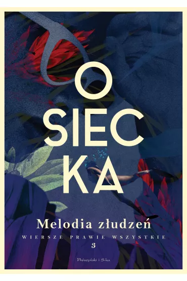 Melodia zudze. Wiersze prawie wszystkie. Tom 3 - Agnieszka Osiecka