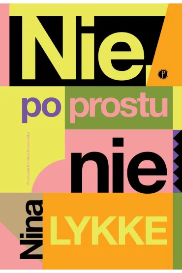 Nie, po prostu nie - Nina  Lykke