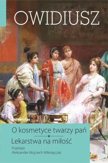 O kosmetyce twarzy pa�. Lekarstwa na mi�o�� - Owidiusz