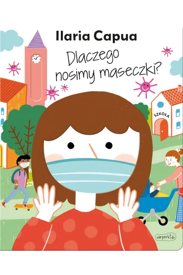 Dlaczego nosimy maseczki? - Ilaria Capua