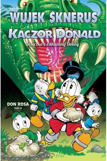 Kaczogr�d Ucieczka z Zakazanej Doliny. Wujek Sknerus i Kaczor Donald. Tom 8 - Don Rosa