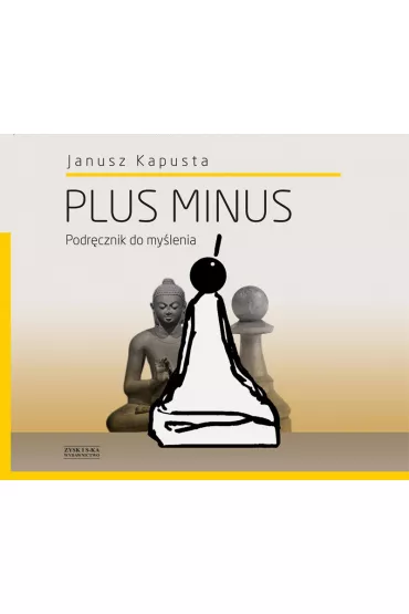 Plus Minus. Podr�cznik Do My�lenia Kapusta Janusz - Janusz Kapusta