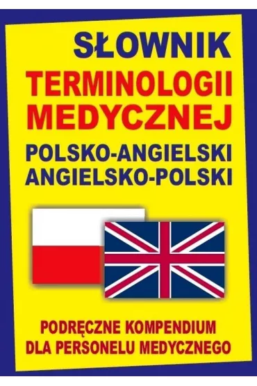 S�ownik terminologii medycznej polsko-angielski angielsko-polski. Podr�czne kompendium dla personelu - Jacek Gordon