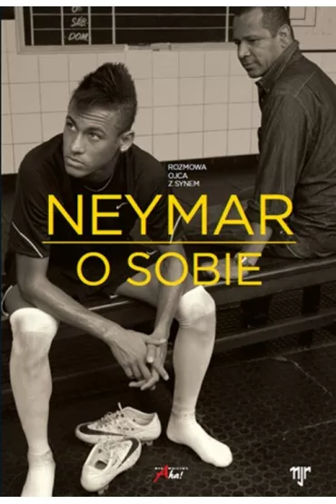 Neymar. O sobie. Rozmowa ojca z synem * * - Beting Mauro