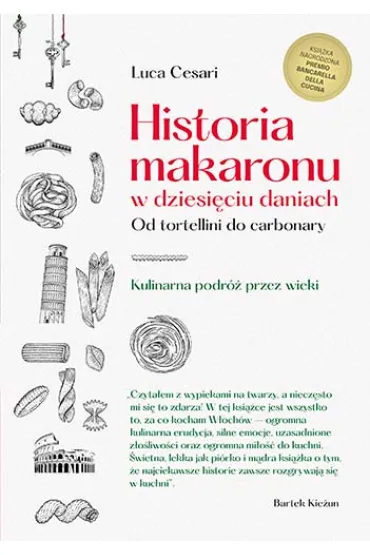 Historia makaronu w dziesi�ciu daniach. Od tortellini do carbonary - Luca Cesari