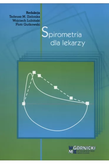 Spirometria dla lekarzy - Piotr Gutkowski, Wojciech Lubi�ski, Tadeusz M Zielonka